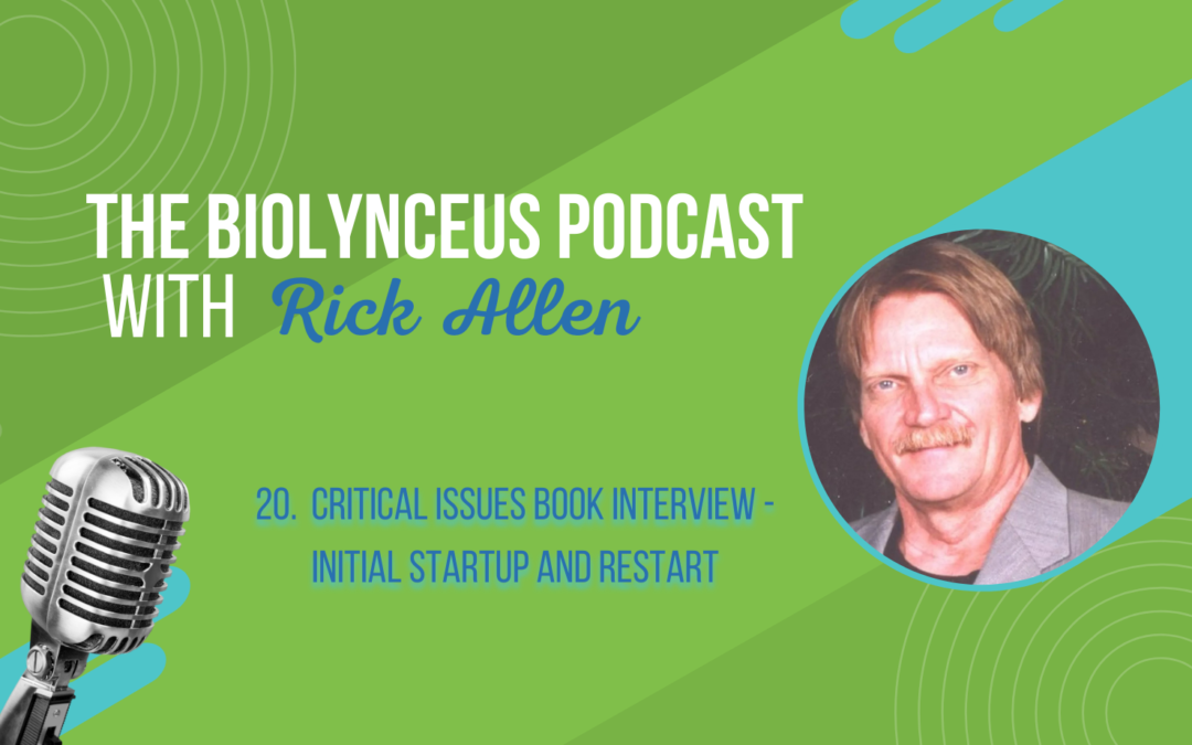 Episode 20 – Critical Issues Book Interview – Initial Startup and Restart
